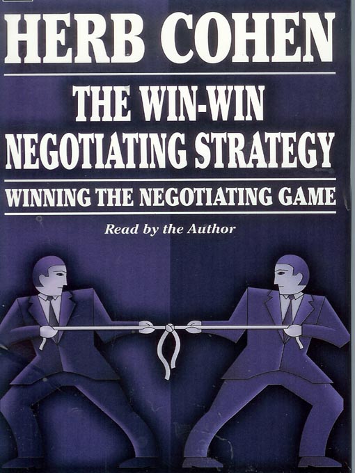 Title details for The Win-Win Negotiating Strategy by Herb Cohen - Available